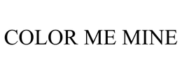 COLOR ME MINE trademark