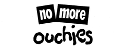 NO MORE OUCHIES trademark
