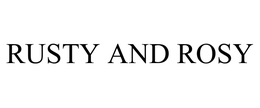 RUSTY AND ROSY trademark