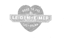 LEIDENHEIMER BAKING CO. GOOD TO THE LAST CRUMB trademark