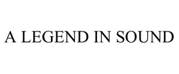 A LEGEND IN SOUND trademark