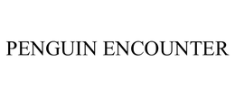 PENGUIN ENCOUNTER trademark