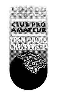 UNITED STATES CLUB PRO AMATEUR TEAM QUOTA CHAMPIONSHIP trademark