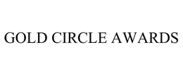 GOLD CIRCLE AWARDS trademark