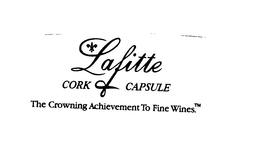 LAFITTE CORK CAPSULE. THE CROWNING ACHIEVEMENT TO FINE WINES. trademark