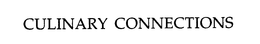 CULINARY CONNECTIONS trademark