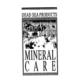 DEAD SEA PRODUCTS MINERAL CARE trademark