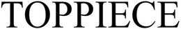 TOPPIECE trademark