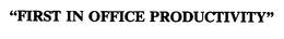 "FIRST IN OFFICE PRODUCTIVITY" trademark