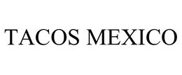 TACOS MEXICO trademark