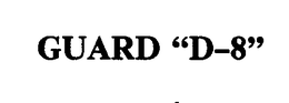 GUARD "D-8" trademark
