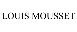 LOUIS MOUSSET trademark