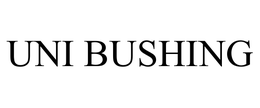 UNI BUSHING trademark