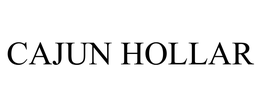 CAJUN HOLLAR trademark