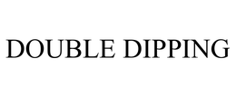 DOUBLE DIPPING trademark
