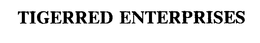 TIGERRED ENTERPRISES trademark