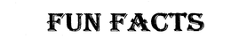 FUN FACTS trademark