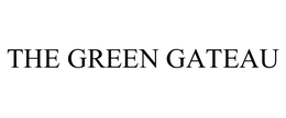 THE GREEN GATEAU trademark