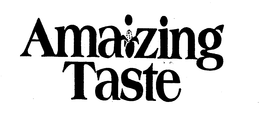 AMAIZING TASTE trademark