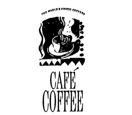CAFE COFFEE THE WORLD'S FINEST COFFEES trademark