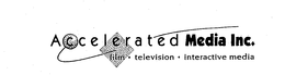 ACCELERATED MEDIA INC. FILM TELEVISION INTERACTIVE MEDIA trademark