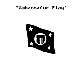 AMBASSADOR FLAG trademark