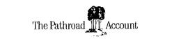 THE PATHROAD ACCOUNT trademark