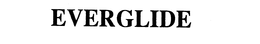 EVERGLIDE trademark