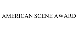 AMERICAN SCENE AWARD trademark