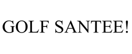 GOLF SANTEE! trademark