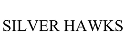 SILVER HAWKS trademark