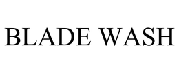 BLADE WASH trademark