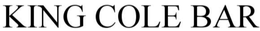 KING COLE BAR trademark