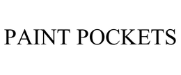 PAINT POCKETS trademark