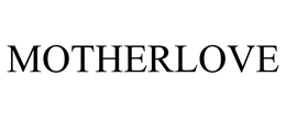 MOTHERLOVE trademark