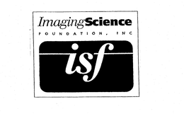 IMAGING SCIENCE FOUNDATION, INC ISF trademark