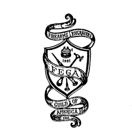 FIREARMS ENGRAVERS 1981 FEGA GUILD OF AMERICA INC. trademark