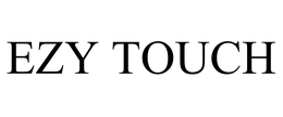 EZY TOUCH trademark