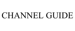 CHANNEL GUIDE trademark