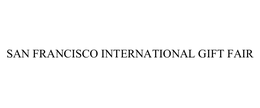 SAN FRANCISCO INTERNATIONAL GIFT FAIR trademark