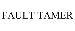 FAULT TAMER trademark
