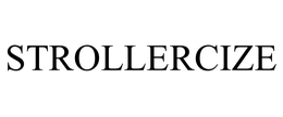 STROLLERCIZE trademark