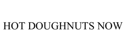 HOT DOUGHNUTS NOW trademark