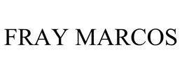 FRAY MARCOS trademark