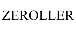 ZEROLLER trademark