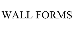 WALL FORMS trademark