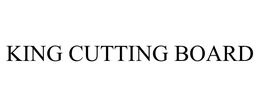 KING CUTTING BOARD trademark