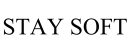 STAY SOFT trademark