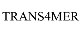 TRANS4MER trademark