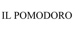 IL POMODORO trademark
